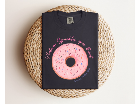 WHATEVER SPRINKLES YOUR DONUT