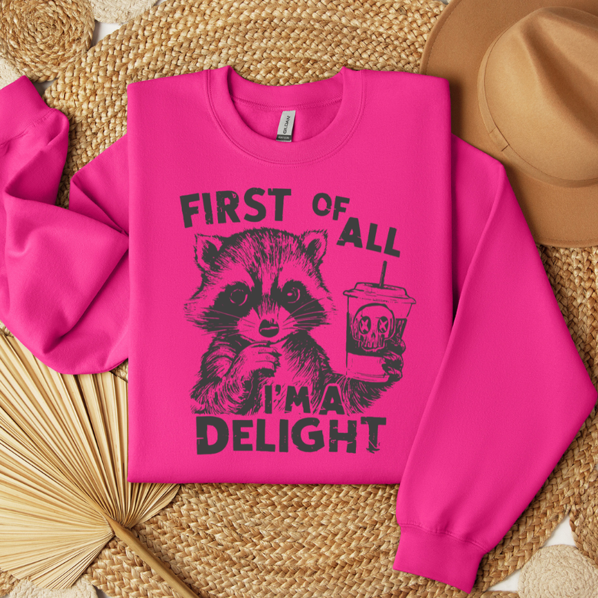 FIRST OF ALL, I'M A DELIGHT