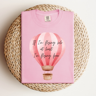 IF I'M FLYING SOLO AT LEAST I'M FLYING FREE