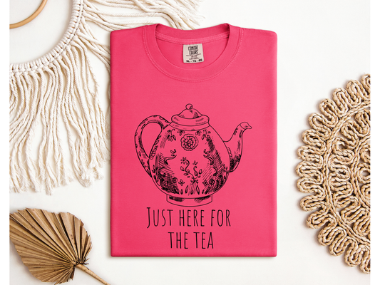 JUST HERE FOR THE TEA