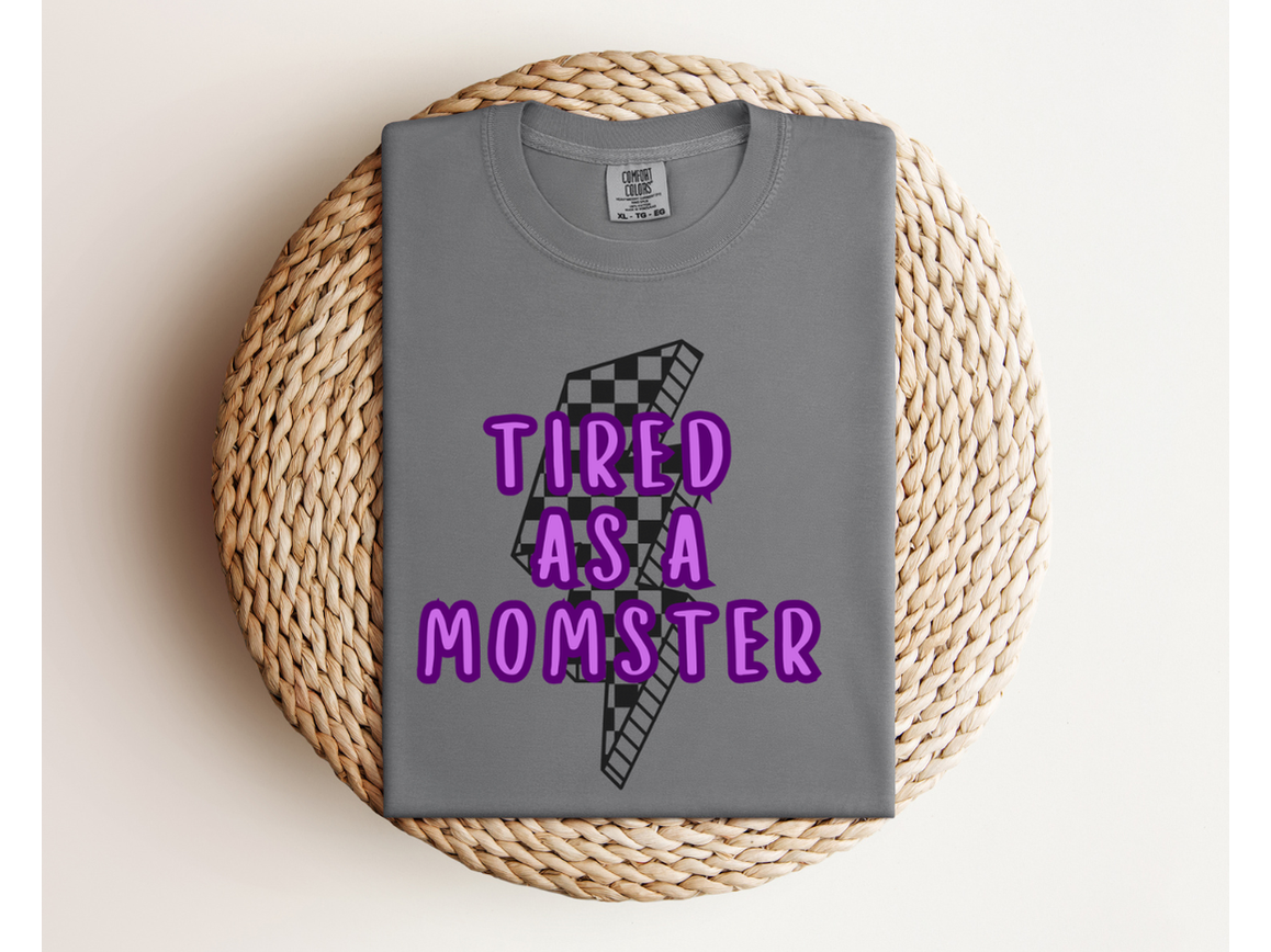 TIRED AS A MOMSTER