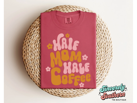 HALF MOM HALF COFFEE