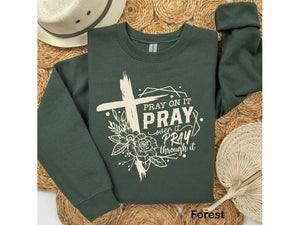 PRAY ON IT (Sweatshirt)
