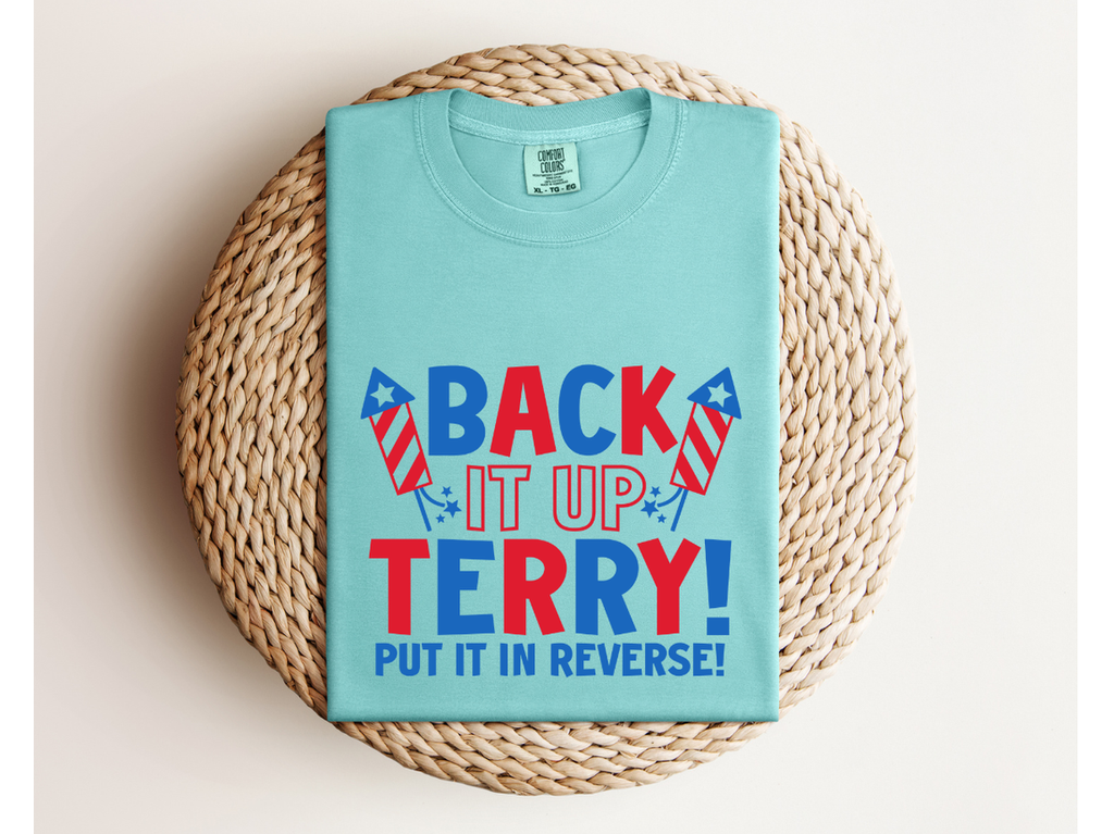 BACK IT UP, TERRY!