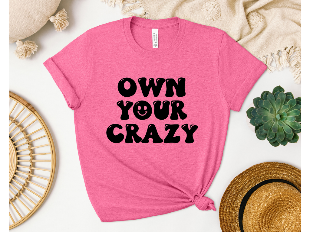 OWN YOUR CRAZY TEE